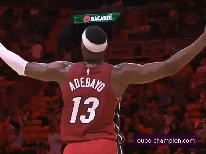 阿德巴约83分神迹背后：现代中锋的进化与数据时代的观赛革命